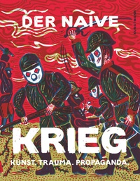 Enlarge image Cover: Der naive Krieg - Antje Kunstmann Verlag