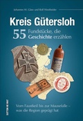 Cover: Kreis G&uuml;tersloh. 55 Fundst&uuml;cke, die Geschichte erz&auml;hlen - Sutton