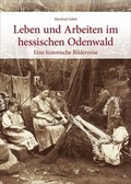 Cover: Leben und Arbeiten im hessischen Odenwald - Sutton