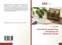 Abbildung von: Contrôle de qualité d'un antiseptique de fabrication locale - Éditions universitaires européennes