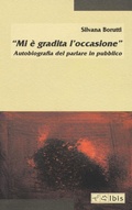 Cover: &laquo;Mi &egrave; gradita l'occasione&raquo;. Autobiografia del parlare in pubblico - Minimalia;Ibis