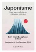 Cover: Japonisme. Ikigai, bagno nella foresta, wabi-sabi e molto altro - HarperCollins Italia