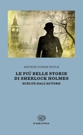 Cover: Le pi&ugrave; belle storie di Sherlock Holmes. Scelte dall'autore - Einaudi tascabili. Biblioteca;Einaudi