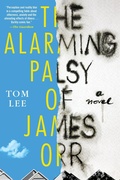 Cover: The Alarming Palsy of James Orr - Soho Press