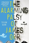 Cover: The Alarming Palsy of James Orr - Soho Press Inc