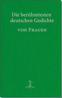 Abbildung von: Die berühmtesten deutschen Gedichte von Frauen - Alfred Kröner Verlag