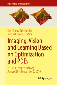 Enlarge image Cover: Imaging, Vision and Learning Based on Optimization and PDEs - Springer