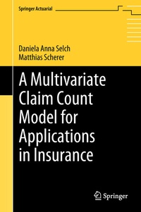 Enlarge image Cover: A Multivariate Claim Count Model for Applications in Insurance - Springer