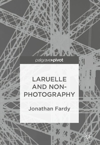 Abbildung von: Laruelle and Non-Photography - Palgrave Pivot