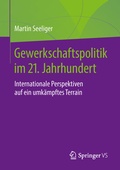 Cover: Gewerkschaftspolitik im 21. Jahrhundert - Springer VS