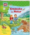 Cover: WAS IST WAS Junior Entdecke die Natur - Tessloff Verlag Ragnar Tessloff GmbH & Co. KG