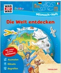Cover: WAS IST WAS Junior Mitmach-Heft Die Welt entdecken - Tessloff Verlag Ragnar Tessloff GmbH & Co. KG
