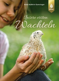 Abbildung von: Unsere ersten Wachteln - Verlag Eugen Ulmer