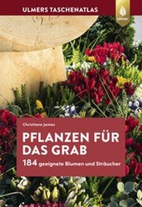 Abbildung von: Pflanzen für das Grab - Verlag Eugen Ulmer