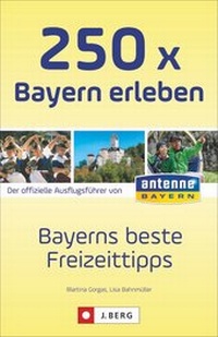 Abbildung von: 250 x Bayern erleben - J. Berg