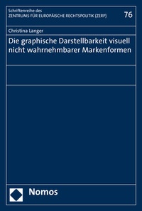 Abbildung von: Die graphische Darstellbarkeit visuell nicht wahrnehmbarer Markenformen - Nomos