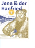 Cover: Jena & der Hanfried - St&auml;dtische Museen Jena