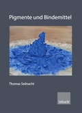 Cover: Pigmente und Bindemittel, Farbrezepte - Seilnacht Verlag & Atelier