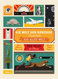 Abbildung von: Die Welt der Rekorde: Unglaubliches aus aller Welt - Die Gestalten Verlag