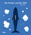 Cover: Die Kinder und der Wal - Die Gestalten Verlag
