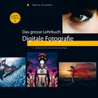 Abbildung von: Das grosse Lehrbuch - Digitale Fotografie - Vier-Augen-Verlag Martin Zurmühle