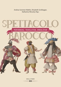 Enlarge image Cover: Spettacolo barocco - Performanz, Translation, Zirkulation - Hollitzer Wissenschaftsverlag