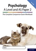 Cover: The Complete Companions for AQA Fourth Edition: 16-18: AQA Psychology A Level: Year 1 and AS Paper 2 Exam Workbook - Oxford University Press