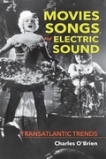 Cover: Movies, Songs, and Electric Sound - Indiana University Press