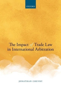 Abbildung von: The Impact of Trade Law in International Arbitration - Oxford University Press