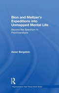 Cover: Bion and Meltzer's Expeditions into Unmapped Mental Life - Routledge