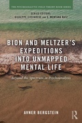 Cover: Bion and Meltzer's Expeditions into Unmapped Mental Life - Routledge