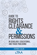 Cover: Guide to Rights Clearance & Permissions in Scholarly, Educational, and Trade Publishing - Textbook and Academic Authors Association