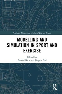 Enlarge image Cover: Modelling and Simulation in Sport and Exercise - Routledge