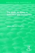 Cover: The Sixth: An Essay in Education and Democracy - Routledge