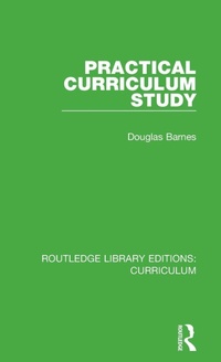 Enlarge image Cover: Practical Curriculum Study - Routledge