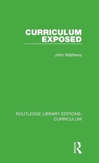 Enlarge image Cover: Curriculum Exposed - Routledge