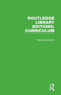 Enlarge image Cover: Routledge Library Editions: Curriculum - Routledge