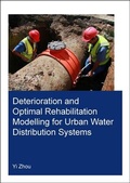 Cover: Deterioration and Optimal Rehabilitation Modelling for Urban Water Distribution Systems - CRC Press