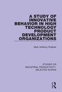 Cover: A Study of Innovative Behavior in High Technology Product Development Organizations - Routledge