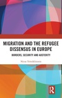 Cover: Migration and the Refugee Dissensus in Europe - Routledge