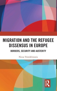 Enlarge image Cover: Migration and the Refugee Dissensus in Europe - Routledge