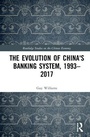 Cover: The Evolution of China's Banking System, 1993-2017 - Routledge