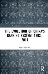 Enlarge image Cover: The Evolution of China's Banking System, 1993-2017 - Routledge