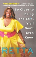 Cover: So Close to Being the Sh*t, Y'all Don't Even Know - Saint Martin's Griffin,U.S.