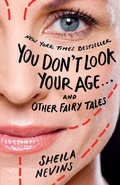Cover: You Don't Look Your Age...and Other Fairy Tales - Flatiron Books