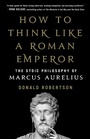 Cover: How to Think Like a Roman Emperor - St Martin's Press
