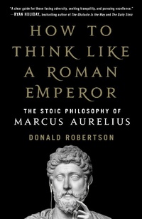 Enlarge image Cover: How to Think Like a Roman Emperor - St Martin's Press