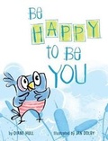 Cover: Be Happy to Be You - MacLaren-Cochrane Publishing