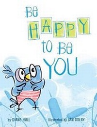 Enlarge image Cover: Be Happy to Be You - MacLaren-Cochrane Publishing