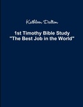 Cover: 1st Timothy Bible Study The Best Job in the World - Lulu.com